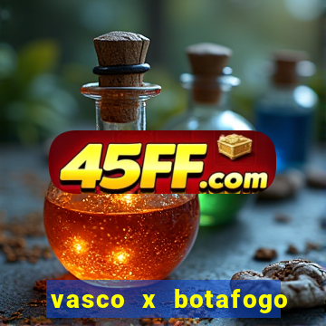 vasco x botafogo ao vivo futemax